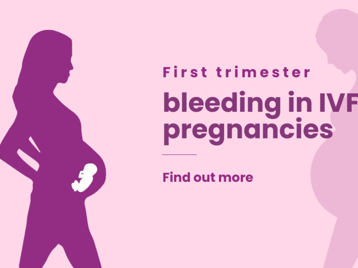 First Trimester Bleeding in IVF Pregnancies - Sneh Hospital